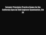 Read Seismic Principles Practice Exams for the California Special Civil Engineer Examination
