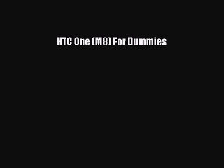 [Read PDF] HTC One (M8) For Dummies Ebook Free