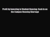 [Read book] Profit by Investing in Student Housing: Cash In on the Campus Housing Shortage