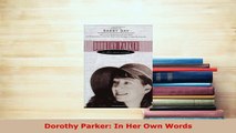 PDF  Dorothy Parker In Her Own Words Free Books