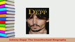 Download  Johnny Depp The Unauthorised Biography Read Online
