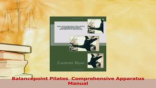 Read  Balancepoint Pilates  Comprehensive Apparatus Manual PDF Free