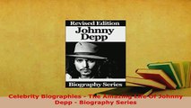 Download  Celebrity Biographies  The Amazing Life Of Johnny Depp  Biography Series Free Books