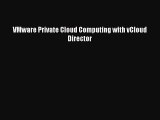 [Read PDF] VMware Private Cloud Computing with vCloud Director Ebook Free