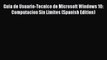 [Read PDF] Guia de Usuario-Tecnico de Microsoft Windows 10: Computacion Sin Limites (Spanish