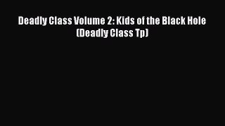 Read Deadly Class Volume 2: Kids of the Black Hole (Deadly Class Tp) Ebook Free