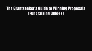 [PDF] The Grantseeker's Guide to Winning Proposals (Fundraising Guides) [Download] Full Ebook