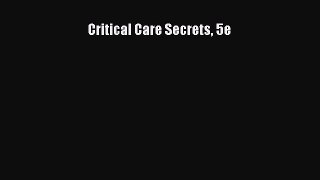 Download Critical Care Secrets 5e Free Books