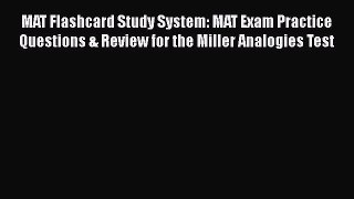 Read MAT Flashcard Study System: MAT Exam Practice Questions & Review for the Miller Analogies