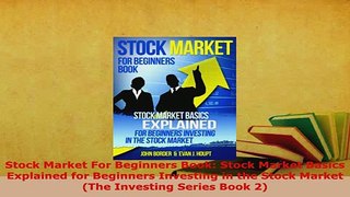 PDF  Stock Market For Beginners Book Stock Market Basics Explained for Beginners Investing in Download Full Ebook