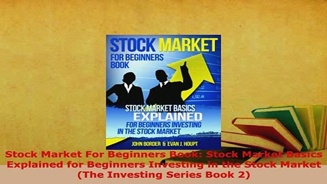 PDF Stock Market For Beginners Book Stock Market Basics Explained for Beginners Investing in Download Full Ebook