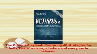 PDF  The Options Playbook Featuring 40 strategies for bulls bears rookies allstars and Read Full Ebook