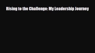 Download ‪Rising to the Challenge: My Leadership Journey‬ PDF Online