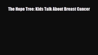 Read ‪The Hope Tree: Kids Talk About Breast Cancer‬ Ebook Online