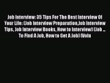 [Read book] Job Interview: 35 Tips For The Best Interview Of Your Life: (Job Interview PreparationJob