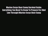 [Read book] Marine Corps Boot Camp Survival Guide: Everything You Need To Know To Prepare For