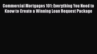 [Read book] Commercial Mortgages 101: Everything You Need to Know to Create a Winning Loan