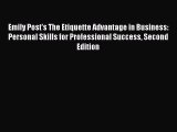 [Read book] Emily Post's The Etiquette Advantage in Business: Personal Skills for Professional