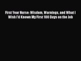 [Read book] First Year Nurse: Wisdom Warnings and What I Wish I'd Known My First 100 Days on