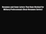 [Read book] Resumes and Cover Letters That Have Worked For Military Professionals (Real-Resumes