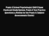 Read Praxis II School Psychologist (0401) Exam Flashcard Study System: Praxis II Test Practice