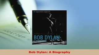 Download  Bob Dylan A Biography Read Online