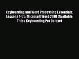 Read Keyboarding and Word Processing Essentials Lessons 1-55: Microsoft Word 2010 (Available