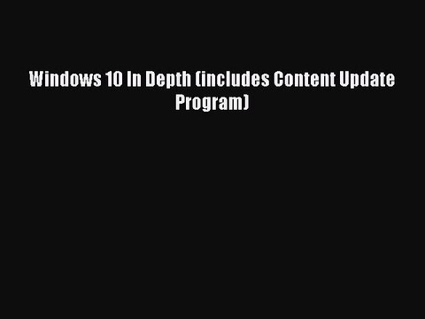 [Read PDF] Windows 10 In Depth (includes Content Update Program) Download Free