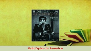 PDF  Bob Dylan in America PDF Book Free