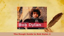 PDF  The Rough Guide to Bob Dylan 2 Read Online