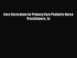 Download Core Curriculum for Primary Care Pediatric Nurse Practitioners 1e  EBook