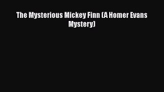 Download The Mysterious Mickey Finn (A Homer Evans Mystery) Free Books