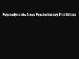 PDF Psychodynamic Group Psychotherapy Fifth Edition  Read Online