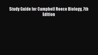 Read Study Guide for Campbell Reece Biology 7th Edition PDF Online