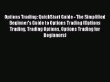 [Read book] Options Trading: QuickStart Guide - The Simplified Beginner's Guide to Options