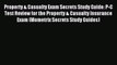 Read Property & Casualty Exam Secrets Study Guide: P-C Test Review for the Property & Casualty
