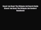 [Read book] Knock 'em Dead: The Ultimate Job Search Guide (Knock 'em Dead: The Ultimate Job-Seekers'
