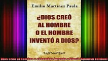 Read  Dios creo al hombre o el hombre invento a Dios Spanish Edition  Full EBook
