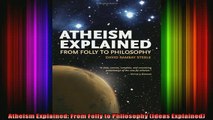 Read  Atheism Explained From Folly to Philosophy Ideas Explained  Full EBook