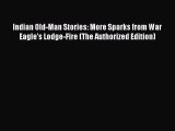 [PDF] Indian Old-Man Stories: More Sparks from War Eagle's Lodge-Fire (The Authorized Edition)