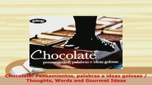 PDF  Chocolate Pensamientos palabras e ideas golosas  Thoughts Words and Gourmet Ideas PDF Full Ebook