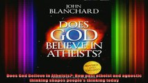 Download  Does God Believe in Atheists How past atheist and agnostic thinking shapes peoples Full EBook Free