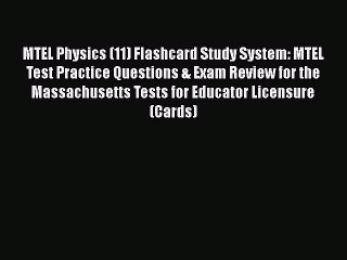 Read MTEL Physics (11) Flashcard Study System: MTEL Test Practice Questions & Exam Review for