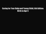 Read Caring for Your Baby and Young Child 6th Edition: Birth to Age 5 Ebook Free