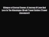 Read Glimpse of Eternal Snows: A Journey Of Love And Loss In The Himalayas (Bradt Travel Guides