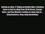 [Read book] Selling on eBay: 27 Highly profitable Men's Clothing Items to Sell on eBay From