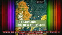 Read  Religion and the New Atheism A Critical Appraisal Studies in Critical Social Sciences  Full EBook