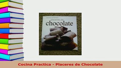 PDF  Cocina Practica  Placeres de Chocolate Ebook
