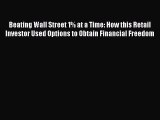 [Read book] Beating Wall Street 1% at a Time: How this Retail Investor Used Options to Obtain