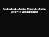 [Read book] Continuation Gap Trading: A Simple Gap Trading Strategy for Consistent Profits